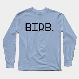 birb. Long Sleeve T-Shirt